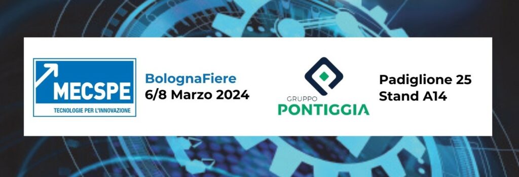 Gruppo Pontiggia @ MECSPE Bologna Fiera 6/8 Marzo 2024